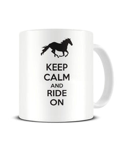 Keep Calm And Ride On (Horse) - Funny Hobbies Ceramic Mug