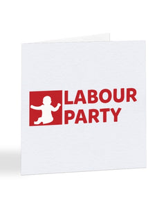 Labour Party - Funny Political Pregnancy - New Baby Greetings Card