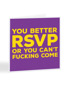 You Better RSVP Or You Can't Come - Funny RSVP Card Greetings