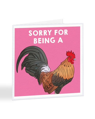 Sorry For Being A Cock - Sorry Greetings Card