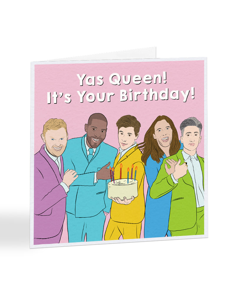 Yas Queen It's Your Birthday - Queer Eye - Birthday Greetings Card