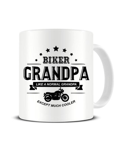 Biker GRANDPA Like A Normal Grandpa Except Much Cooler Funny Ceramic Mug