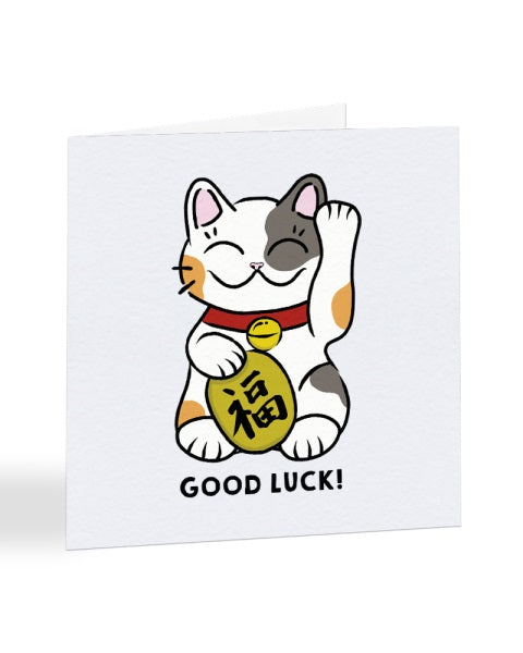 Good Luck - Maneki-Neko - Positive Cat - Good Luck Greetings Card