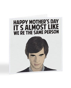 Bates Motel - Norman Bates - Same Person - Mother's Day Greetings Card