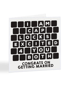 I Am Caps Lock Excited 4 Congrats On Getting Married You Wedding Greetings Card