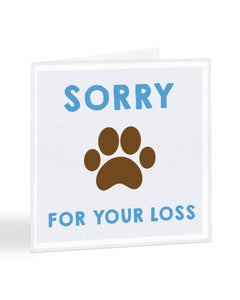 Sorry For Your Loss - Loss Of Pet - Sorry Greetings Card