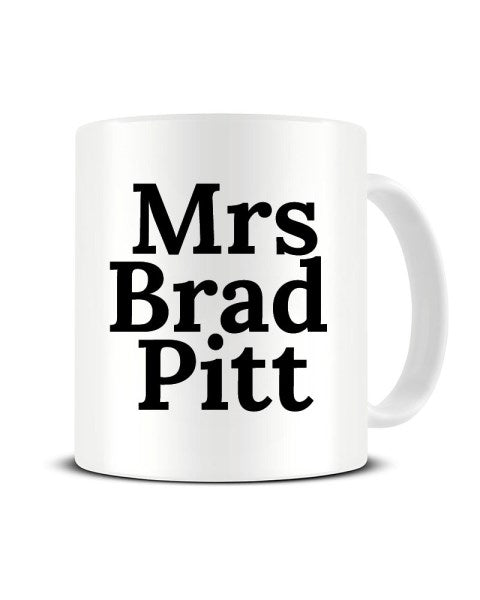Mrs Brad Pitt Celebrity Crush Ceramic Mug