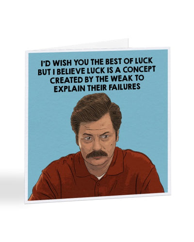Best Of Luck - Ron Swanson - Parks And Rec - Good Luck Greetings Card