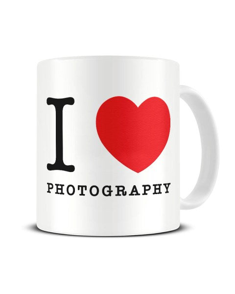 I Love (Heart) Photography Funny Ceramic Mug