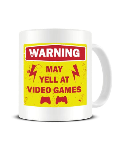 Warning May Yell At Video Games Funny Ceramic Mug