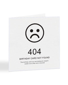 404 Birthday Card Not Found - Funny Birthday Greetings Card