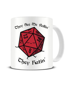 They See Me Rollin' They Hatin' Dungeons and Dragons Funny Ceramic Mug
