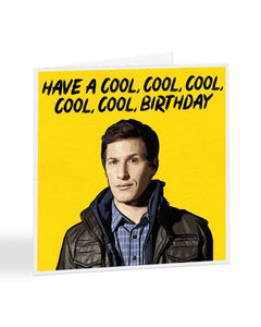 Have A Cool Cool Cool Birthday - Brooklyn 99 - Jake Birthday Greetings Card