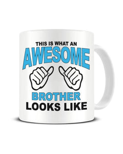 This Is What An Awesome BROTHER looks Like - Ceramic Mug