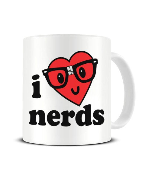 I Love (Heart) Nerds Funny Ceramic Mug