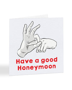 Have A Good Sexual Hand Gesture Honeymoon Wedding Greetings Card