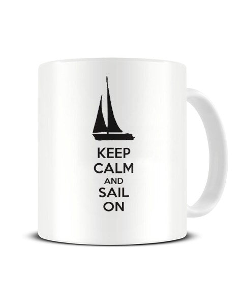 Keep Calm And Sail On - Hobby Ceramic Mug
