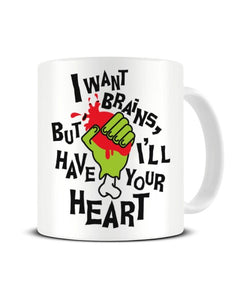 I Want Brains But I'll Have Your Heart - Funny Zombie Ceramic Mug