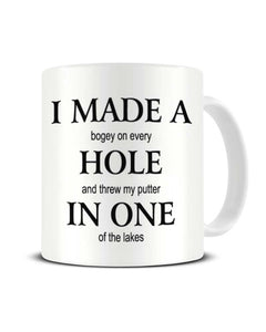 I Made A Hole In One - Funny Golfing Mug