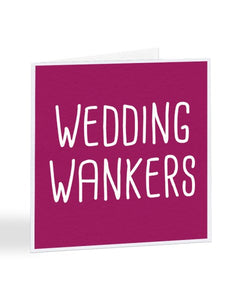 Wedding Wankers Rude Greetings Card