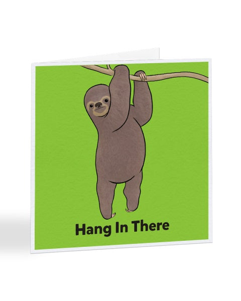Hang In There - Cute Funny Sloth - Get Well Soon Greetings Card