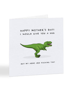 Happy Mother's Day - I Would Give You A Hug, But... - T-Rex - Mother's Day Greetings Card